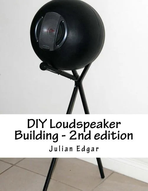 DIY Loudspeaker Building - 2nd edition: Packed with ideas on how to build your own speakers for home, hi-fi or home theatre use - Paperback